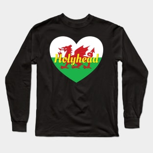 Holyhead Wales UK Wales Flag Heart Long Sleeve T-Shirt